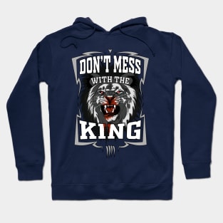 Dont mess with the King Hoodie